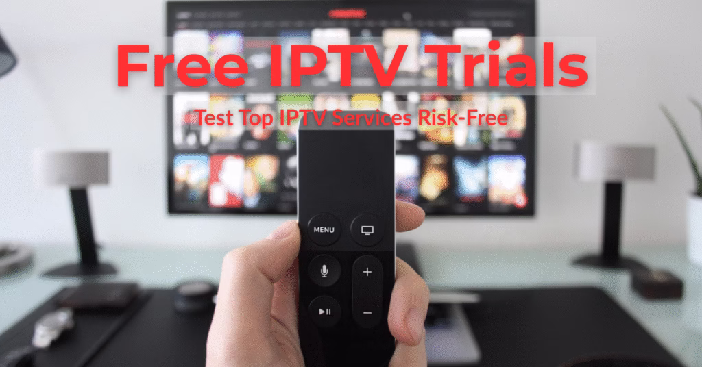 Free IPTV Trials